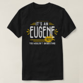 It's An Eugene Thing Funny Men First Name Personal T-shirt (Design voorkant)