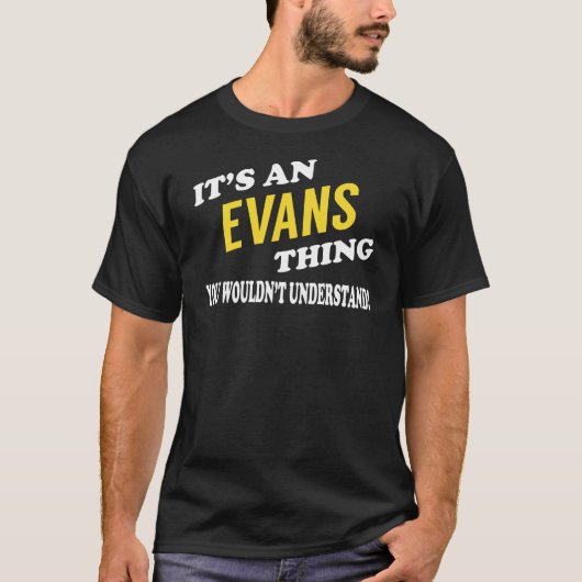 It's an EVANS Thing You Wouldn't Understand T-shirt (Voorkant)