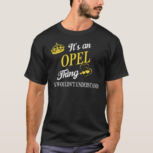 It's an OPEL Thing You Wouldn't Understand T-shirt (Voorkant)