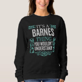 It's BARNES Thing You Wouldn't Understand  Men Wom Trui (Voorkant)
