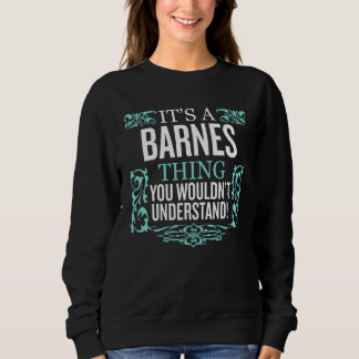 It's BARNES Thing You Wouldn't Understand  Men Wom Trui