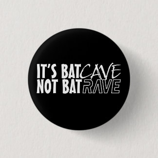 It's BatCAVE, not BatRAVE Ronde Button 3,2 Cm