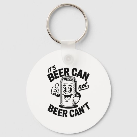 It's Beer Can Not Beer Can' Funny Drinking Sleutelhanger (Voorkant)
