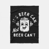 It's Beer Can Not Beer Can't  Fleece Deken (Voorkant)