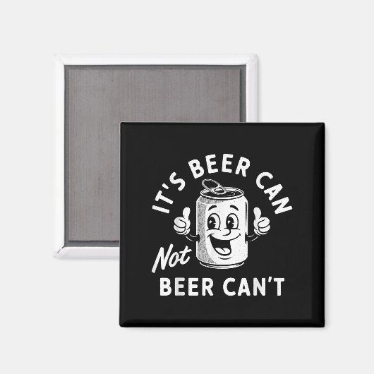 It's Beer Can Not Beer Can't Funny Drinking Retro  Magneet (Voorkant / Achterkant)