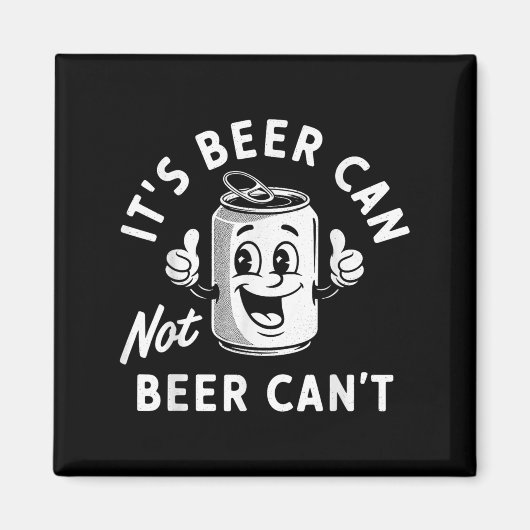 It's Beer Can Not Beer Can't Funny Drinking Retro  Magneet (Voorkant)