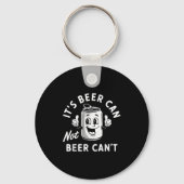 It's Beer Can Not Beer Can't Funny Drinking Retro  Sleutelhanger (Voorkant)