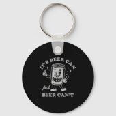 It's Beer Can Not Beer Can't Funny Drinking Womens Sleutelhanger (Voorkant)