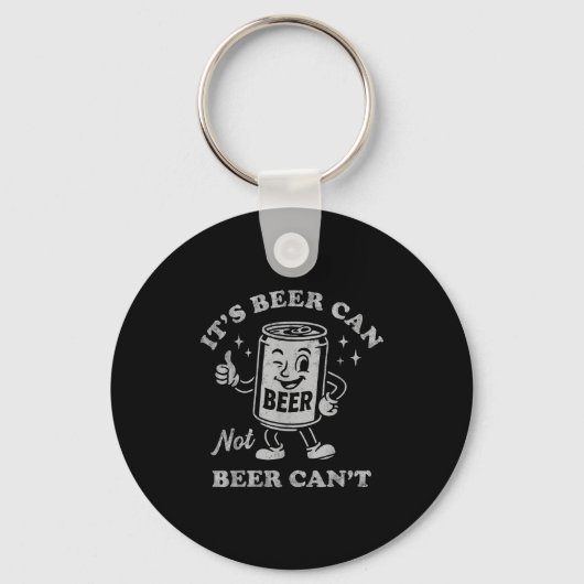 It's Beer Can Not Beer Can't Funny Drinking Womens Sleutelhanger (Voorkant)
