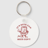 It's Beer Can Not Beer Can't Funny Drinking Womens Sleutelhanger (Voorkant)