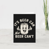 It's Beer Can Not Beer Can't Funny Party Drinking Kaart (Voorkant)