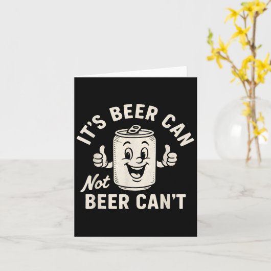 It's Beer Can Not Beer Can't Funny Party Drinking Kaart (Gele Bloem)