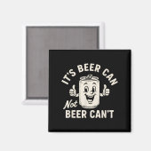 It's Beer Can Not Beer Can't Funny Party Drinking  Magneet (Voorkant / Achterkant)