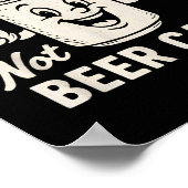 It's Beer Can Not Beer Can't Funny Party Drinking  Poster (Hoek)