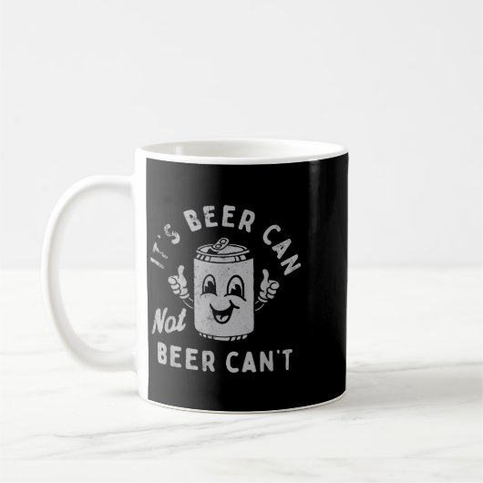 It's Beer Can Not Beer Can't  Koffiemok (Links)