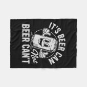 It's Beer Can Not Beer Can't Motivational Drinking Fleece Deken (Voorkant (Horizontaal))
