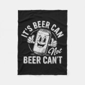 It's Beer Can Not Beer Can't Motivational Drinking Fleece Deken (Voorkant)