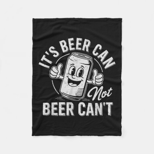 It's Beer Can Not Beer Can't Motivational Drinking Fleece Deken (Voorkant)