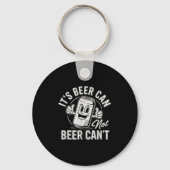 It's Beer Can Not Beer Can't Motivational Drinking Sleutelhanger (Voorkant)