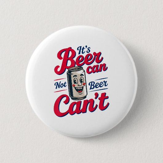 It's Beer Can Not Beer Can't Ronde Button 5,7 Cm (Voorkant)