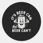 It's Beer Can Not Beer Can't  Ronde Sticker (Voorkant)