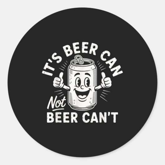 It's Beer Can Not Beer Can't Ronde Sticker (Voorkant)