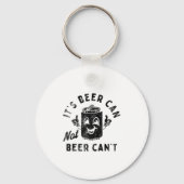 It's Beer Can Not Beer Can't Sleutelhanger (Voorkant)