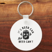 It's Beer Can Not Beer Can't Sleutelhanger (Voorkant)
