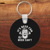 It's Beer Can Not Beer Can't Sleutelhanger (Voorkant)