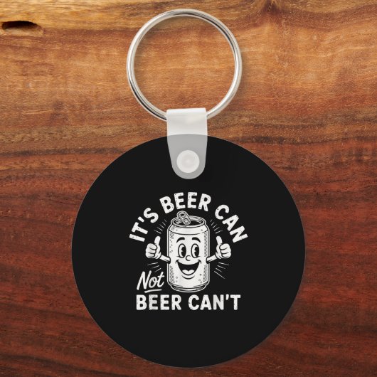 It's Beer Can Not Beer Can't  Sleutelhanger (Voorkant)