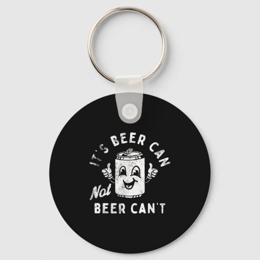 It's Beer Can Not Beer Can't  Sleutelhanger (Voorkant)
