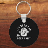 It's Beer Can Not Beer Can't  Sleutelhanger (Voorkant)