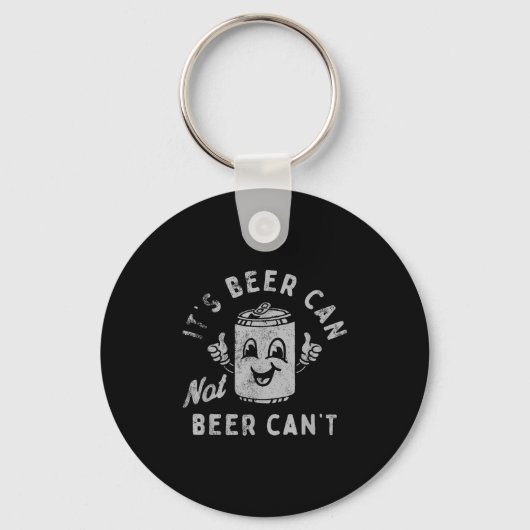 It's Beer Can Not Beer Can't Sleutelhanger (Voorkant)
