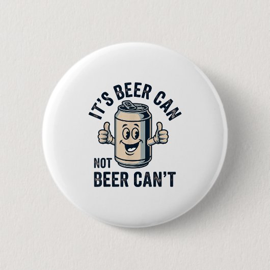 Its Beer Can Not Beer Ronde Button 5,7 Cm (Voorkant)