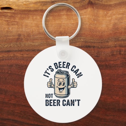 Its Beer Can Not Beer Sleutelhanger (Voorkant)