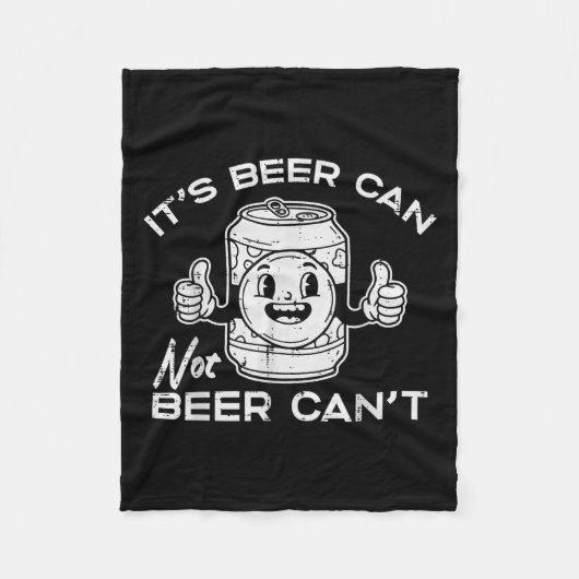 Its Beer Can Not Cant Funny Saying Sarcastic Dad M Fleece Deken (Voorkant)