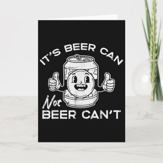 Its Beer Can Not Cant Funny Saying Sarcastic Dad M Kaart (Voorkant)