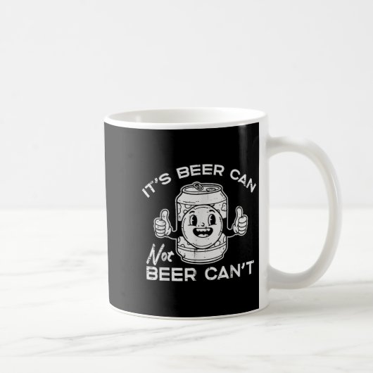 Its Beer Can Not Cant Funny Saying Sarcastic Dad M Koffiemok (Rechts)