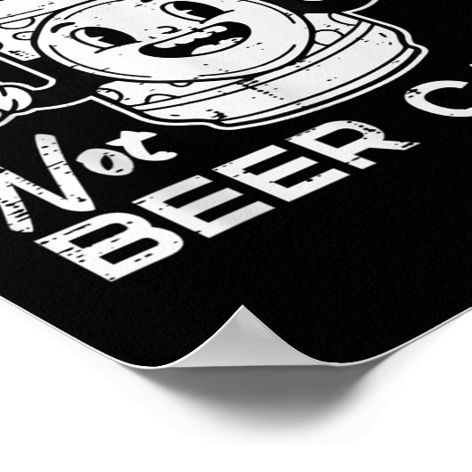 Its Beer Can Not Cant Funny Saying Sarcastic Dad M Poster (Hoek)