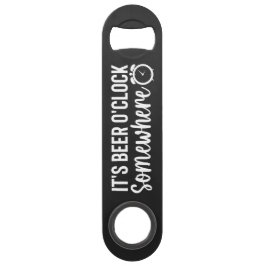 It's Beer O'clock Somewhere Steel Bottle Opener Speed Flessenopener