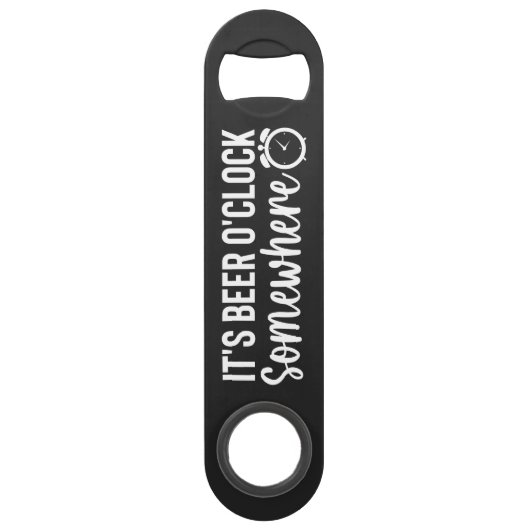 It's Beer O'clock Somewhere Steel Bottle Opener Speed Flessenopener (Voorkant)
