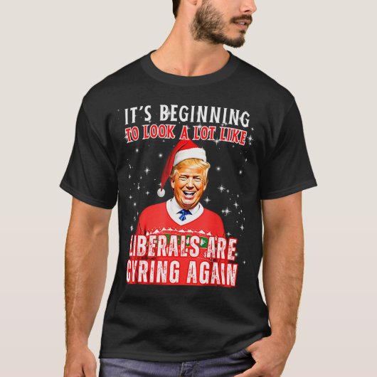 Its Beginning To Look A Lot Like Liberals Crying A T-shirt (Voorkant)