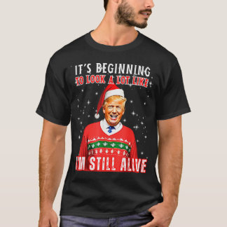 Its Beginning To Look A Lot Like Trump  T-shirt