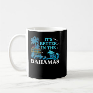 It's Better in the Bahamas T Shirt Souvenir For Be Koffiemok