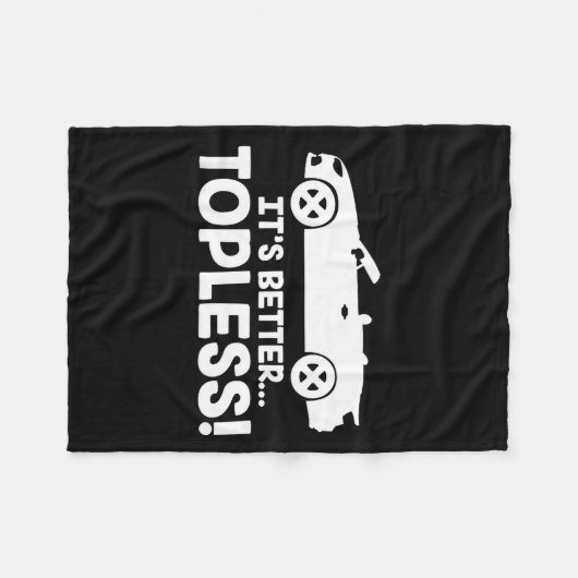 It's Better Topless Cabriolet Car Folding Roof Con Fleece Deken (Voorkant (Horizontaal))