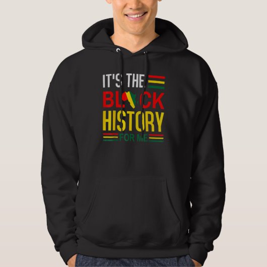 It's Black History For Me African Pride BHM Men Wo Hoodie (Voorkant)