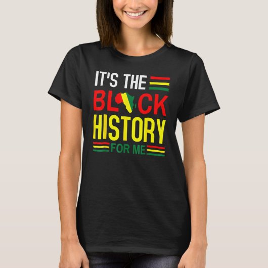 It's Black History For Me African Pride BHM Men Wo T-shirt (Voorkant)