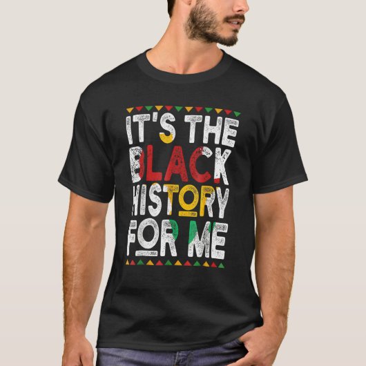 It's Black History For Me African Pride BHM Men Wo T-shirt (Voorkant)