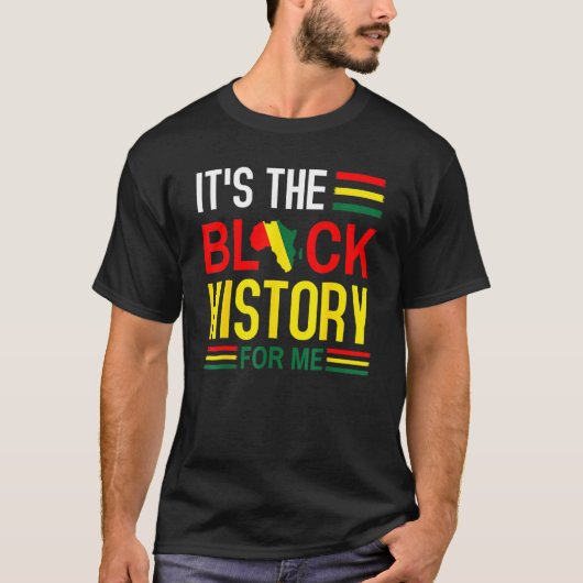 It's Black History For Me African Pride BHM Men Wo T-shirt (Voorkant)