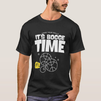 It's bocce time t-shirt